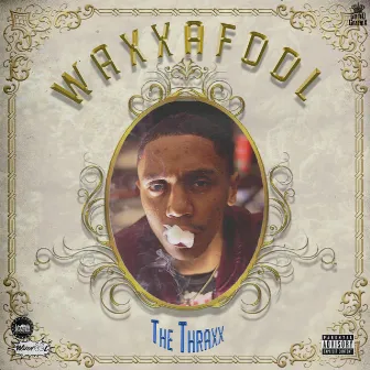 The Thraxx by Waxxafool