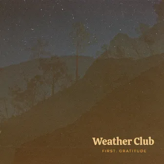 First, Gratitude by Weather Club