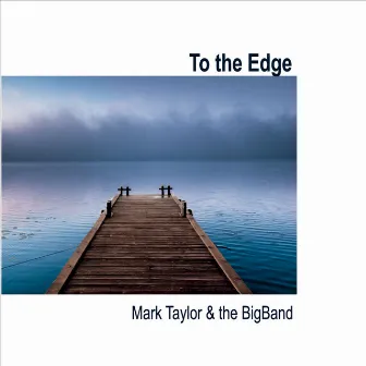 To the Edge by Mark Taylor