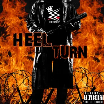 Heel Turn by Eric Major