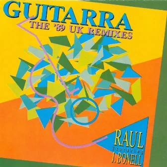 Guitarra (The '89 Uk Remixes) by Raul Orellana