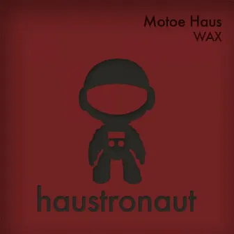 Wax by Motoe Haus