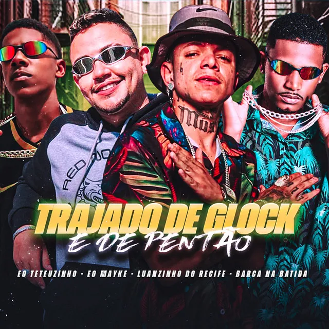 Trajado de Glock e de Pentão (feat. Favela no Beat & Eo Mayke)