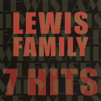 7 Hits by Lewis Family