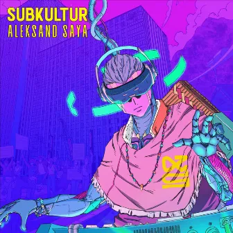 SubKultur by Aleksand SAYA