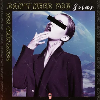 Don't Need You by Solar