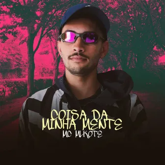 Coisa da Minha Mente by MC Mlkote