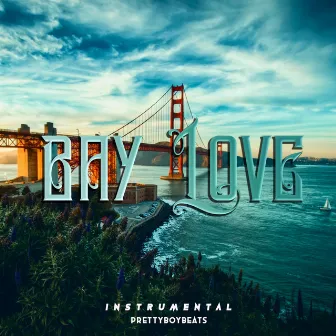 Bay Love by PrettyBoyBeats