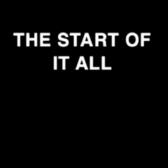 The Start Of It All by Tragic