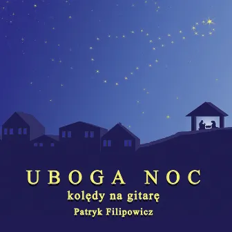 Uboga noc. Kolędy na gitarę by Patryk Filipowicz