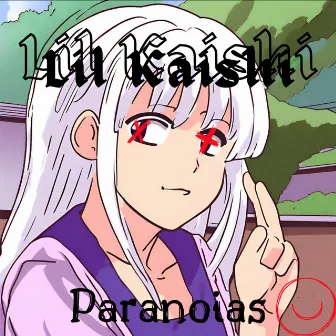 Paranoias by Lil Kaishi