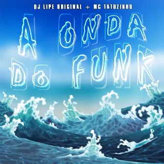 A Onda do Funk by DJ Lipe Original