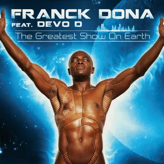 The Greatest Show on Earth (Club Mixes) by Franck Dona