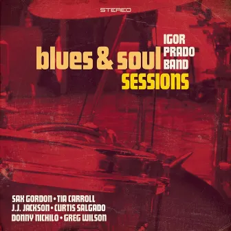 Blues & Soul Sessions by Igor Prado Band