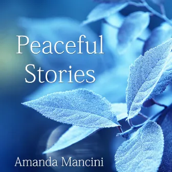 Peaceful Stories by Amanda Mancini