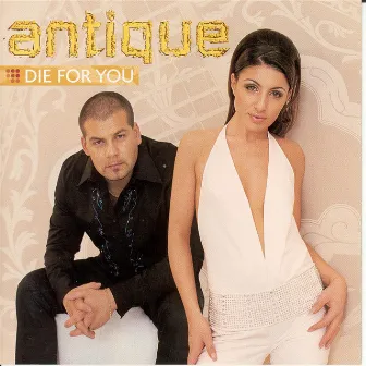 Die For You by Antique