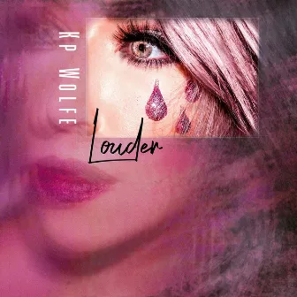 Louder by KP Wolfe