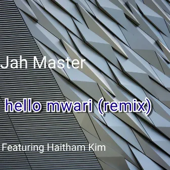 Hello Mwari (Remix) by Jah Master