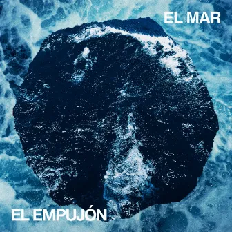 El Mar by El Empujon