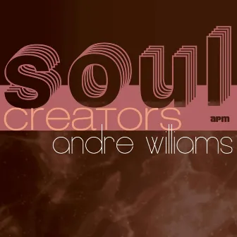 Soul Creators - Andre Williams by Andre Williams