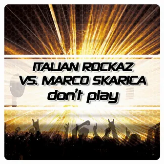 Don't Play by Italian Rockaz