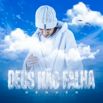 Deus Não Falha by Mc Denver