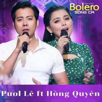 LK song ca Bolero hay nhất của PUOL LE ft HỒNG QUYÊN by Puol Lê