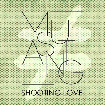 Shooting Love by Mustang