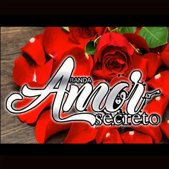 Banda Amor Secreto by Banda Amor Secreto