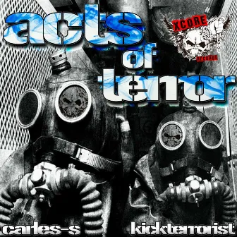 Acts of Terror by Kick Terrorist