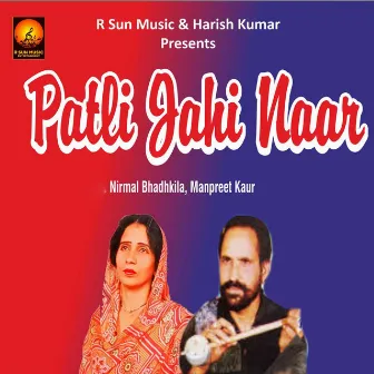 Patli Jahi Naar by Nirmal Bhadkila