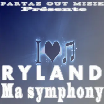 Ma symphony by Ryland