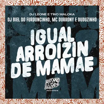 Igual Arroizin de Mamãe by DJ Leone