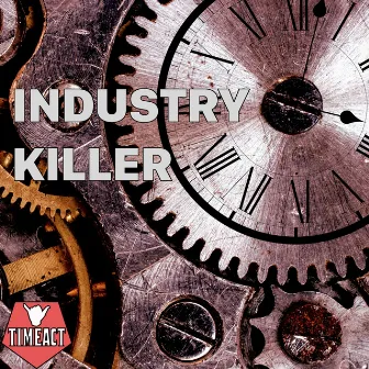 Industry Killer by Timeact