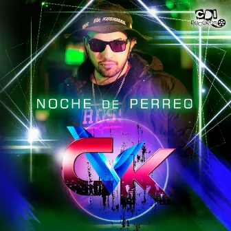 Noche De Perreo by CVK