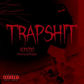 TRAPSHIT by KOMODO