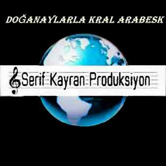 Doğanaylarla Kral Arabesk by Uygar Doğanay