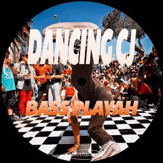 Dancing C.J. by Bass Playah