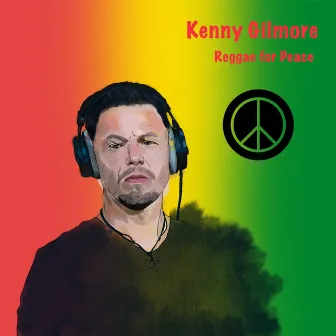 Reggae for Peace by Kenny Gilmore