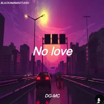 No love by Dg-mc