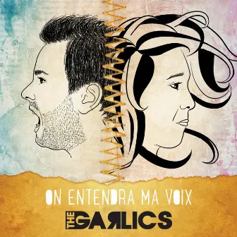 On Entendra Ma Voix by The Garlics