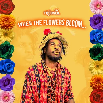 When The Flowers Bloom...(Deluxe) by FR33SOL