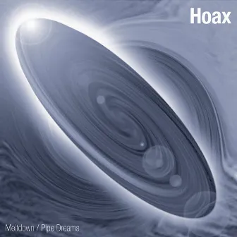 Pipe Dreams / Meltdown by Hoax