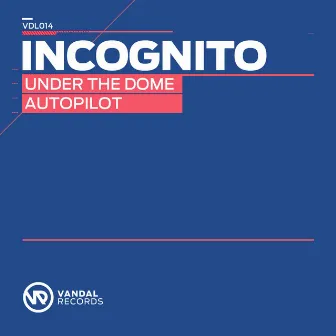 Under the Dome / Autopilot by Incognito