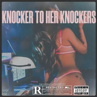 Knocker To Her Knockers by PGE PESOS