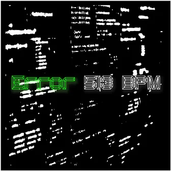 Error 513 BPM by Sniper FX