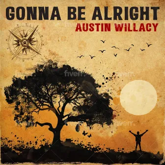 Gonna Be Alright by Austin Willacy