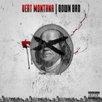 Down Bad by Vert Montana