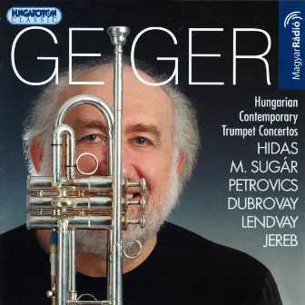 Contemporary Hungarian Trumpet Concertos by György Geiger