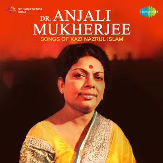 Songs of Kazi Nazrul Islam by Anjali Mukherjee